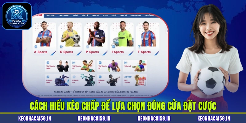Cách hiểu kèo chấp để lựa chọn đúng cửa đặt cược
