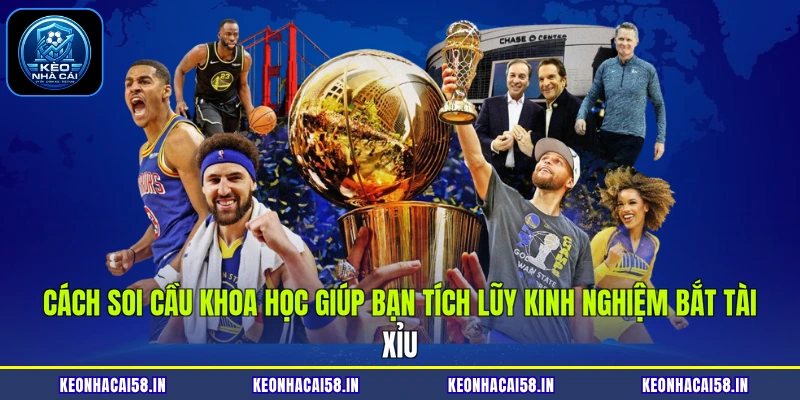 Cách soi cầu khoa học giúp bạn tích lũy kinh nghiệm bắt Tài Xỉu