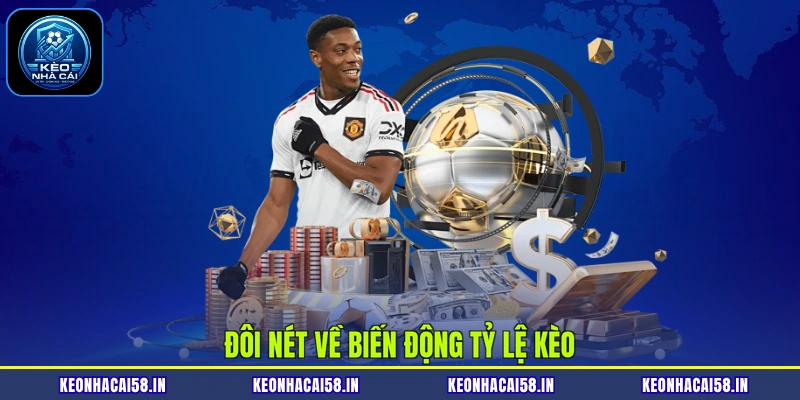 Đôi nét về biến động tỷ lệ kèo
