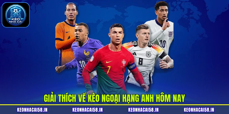 Giải thích về kèo ngoại hạng anh hôm nay