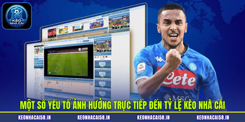 Yếu tố ảnh hưởng đến tỷ lệ kèo nhà cái là gì từ trận đấu