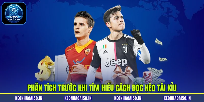 Phân tích trước khi tìm hiểu cách đọc kèo Tài Xỉu